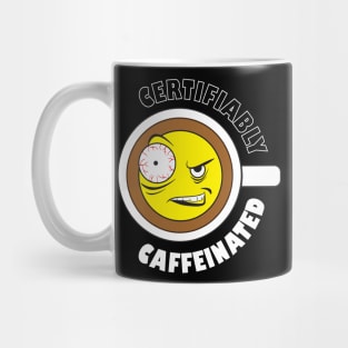 Certifiably Caffeinated Funny Coffee Design Mug